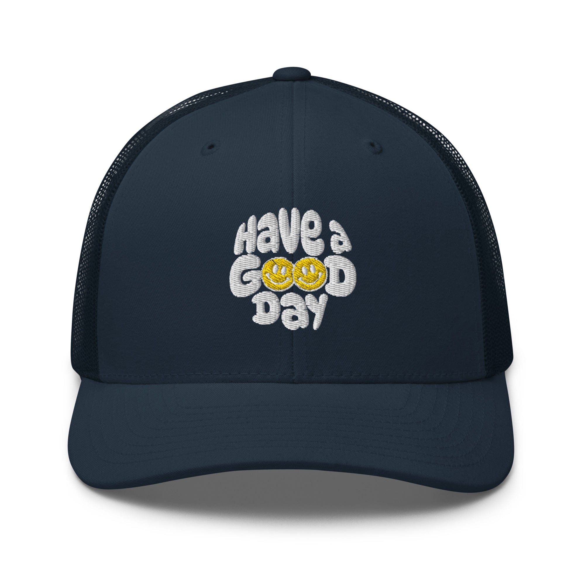 Have A Good Day Trucker Hat