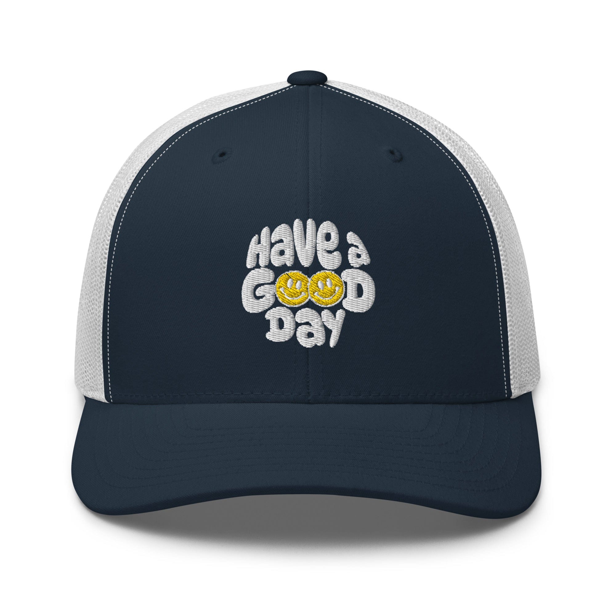 Have A Good Day Trucker Hat